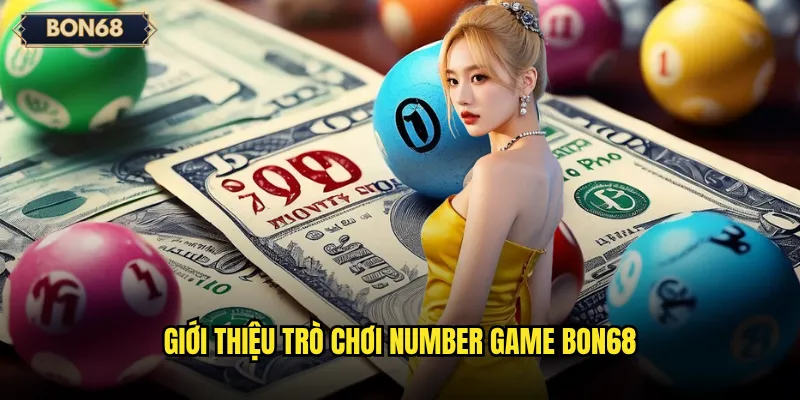 Giới thiệu trò chơi Number game Bon68