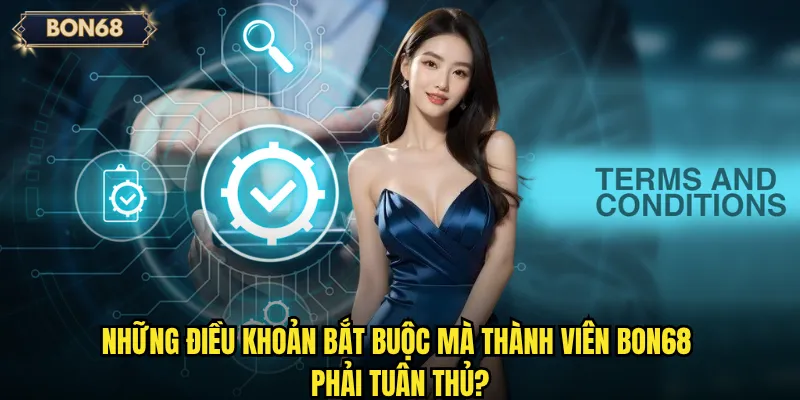 Những điều khoản bắt buộc mà thành viên Bon68 phải tuân thủ?