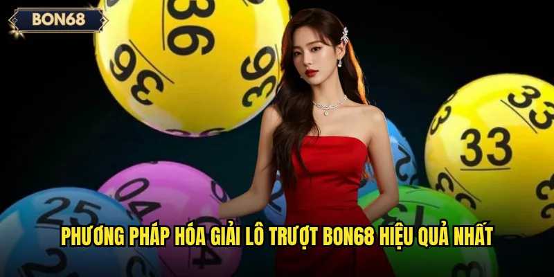 Lô trượt Bon68 có phải là hiện tượng khiến dân chơi lô 3 Phương pháp hóa giải lô trượt Bon68 hiệu quả nhất