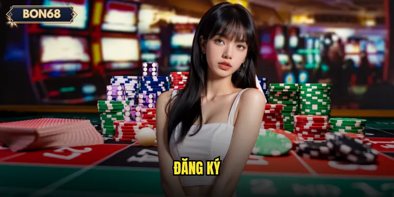 Đăng ký Bon68 có dễ dàng cho người mới bắt đầu? 1 đăng ký