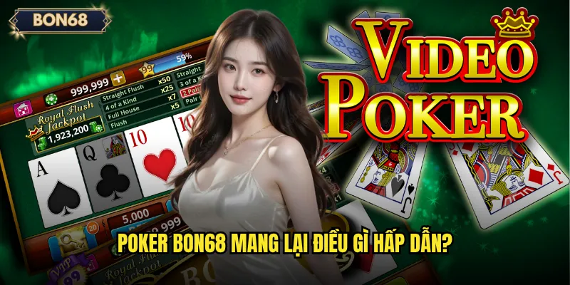Poker Bon68 có thực sự là sân chơi đẳng cấp? 2 Poker Bon68 mang lại điều gì hấp dẫn?