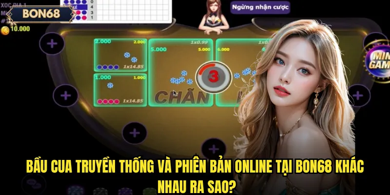 Bầu Cua Bon68 có phải là lựa chọn hàng đầu cho người mới bắt đầu? 2 Bầu Cua truyền thống và phiên bản online tại Bon68 khác nhau ra sao?