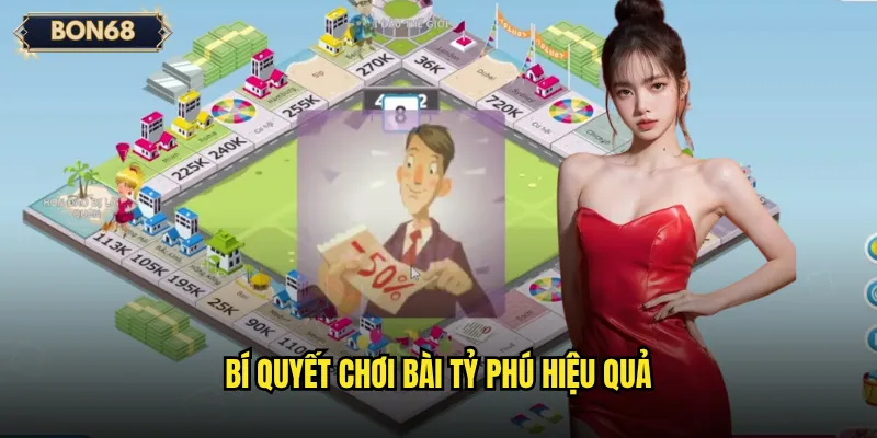 Bài Tỷ Phú Bon68 Có Thể Giúp Bạn Giàu Nhanh? 3 Bí quyết chơi Bài tỷ phú hiệu quả